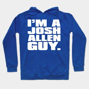 I'm A Josh Allen Guy Hoodie